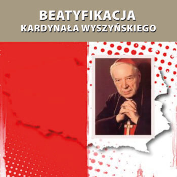 Banery Beatyfikacja Kardynała Wyszyńskiego
